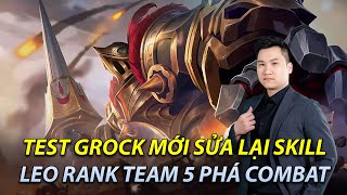 MLBB | TEST GROCK MỚI SỬA SKILL VÀO LUÔN RANK TEAM 5 VINH QUANG  SIÊU PHÁ COMBAT | Rikaki MLBB