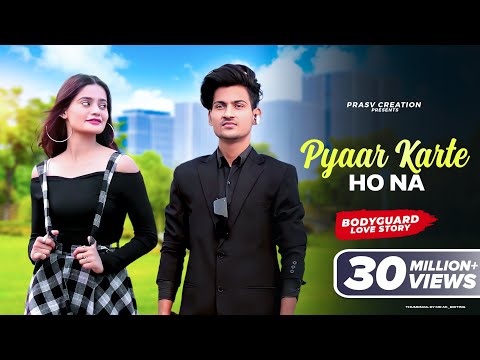 Pyaar Karte Ho Na |  Bodyguard Love Story |  Stebin B, Shreya G | Prashant & Beauty | PRASV Creation