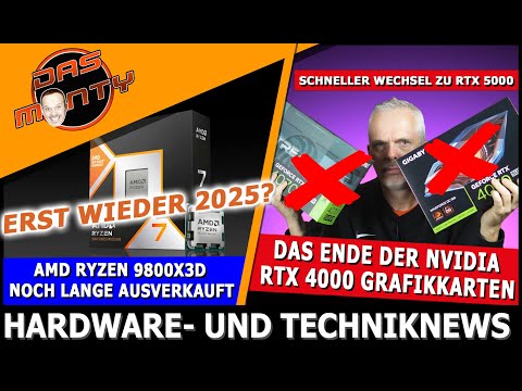 Ende der Nvidia RTX 4000 Grafikkarten | AMD Ryzen 9800X3D  lange ausverkauft | Stalker 2 vs RTX 4090