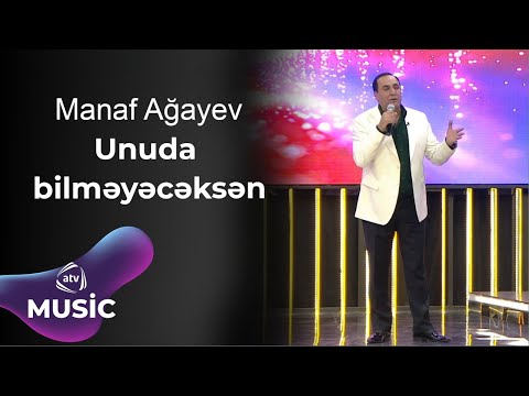 Manaf Ağayev - Unuda bilməyəcəksən