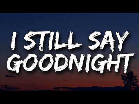 Tate McRae - i still say goodnight (Lyrics)