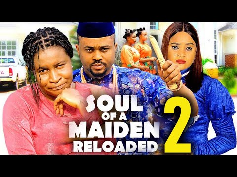 SOUL OF A MAIDEN RELOADED SEASON 2-Mike Godson,Mary Igwe,KenechukwuEze  -2025 Latest Nollywood Movie