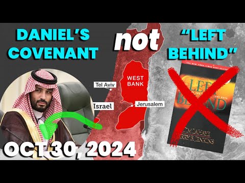 OCT 30 - Confirming Daniel's Covenant Right Before our Eyes (NOT Like "Left Behind")