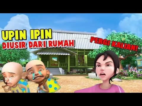 UPIN IPIN DI USIR KAK ROS 😭😭💔‼️ OPPAH SAKIT HATI