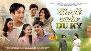 Hài tết mới nhất 2025 - Thanh Xuân Du Ký tập 5 - Phim hài mới nhất 2025