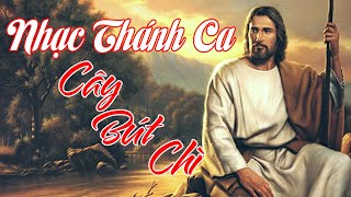 Cây Bút Chì I Nhạc Thánh Ca
