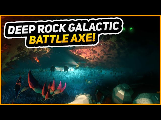 BATTLE AXE TIME! | Deep Rock Galactic Episode 4