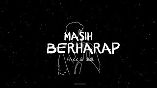 Masih Berharap - Fazz & Aqil - | Lirik Video