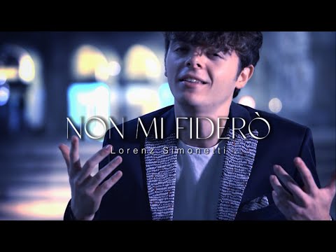 NON MI FIDERÒ - Lorenz Simonetti (Official Video)