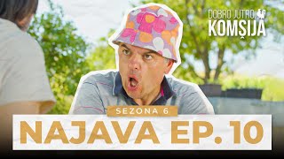 DOBRO JUTRO, KOMŠIJA - 10 EPIZODA TRAILER (SEZONA 6)