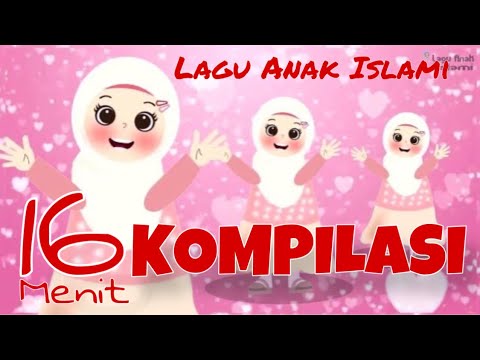 Kompilasi 16 Menit   Sholawat Badar, 20 Sifat Allah, Alif Ba ta Tsa, keluarga nabi