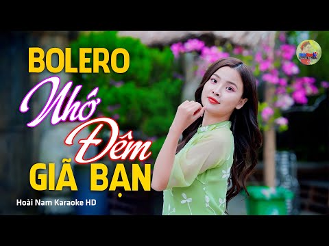 Nhớ Đêm Giã Bạn, Hội đã tan rồi chia tay bên dòng sông, Bolero Mới Nhất Nghe Cực Thấm