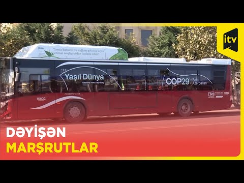 COP29-la bağlı marşrut xətləri belə dəyişdi