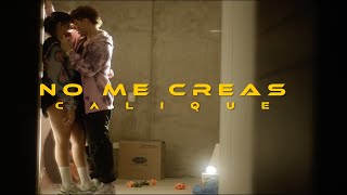 Calique - No Me Creas [Video Oficial 2025]