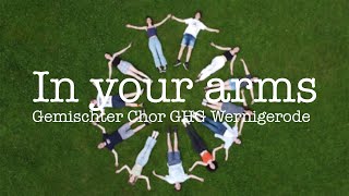 In your arms - Gemischter Chor GHG Wernigerode