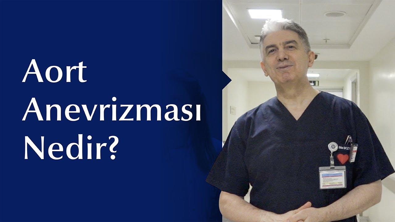 Aort Anevrizması Nedir? Belirtileri ve Tedavi Yöntemleri Nelerdir?