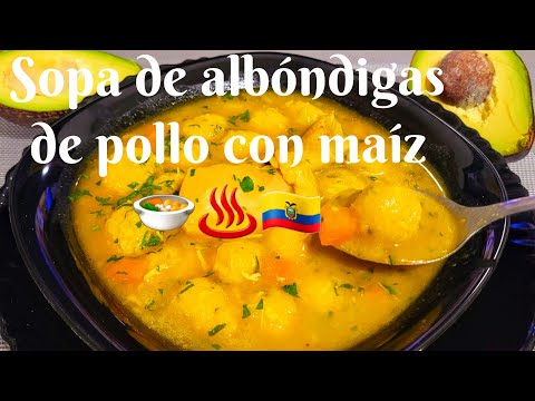 🇪🇨🍲SOPA DE ALBÓNDIGAS DE MAÍZ CON POLLO🌽🌽🍗 #sopa #comidaecuatoriana