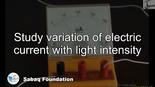 Study variation of electric current with light intensity