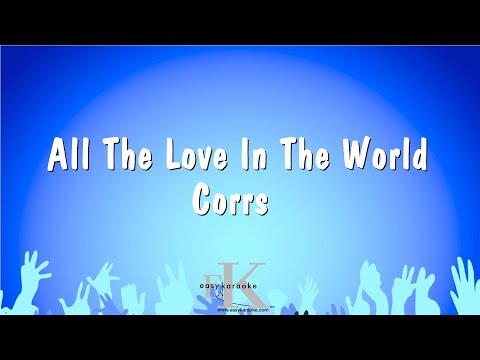 All The Love In The World – Corrs (Karaoke Version)