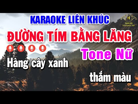 Karaoke Đường Tím Băng Lăng Tone Nữ – Cát Bụi Cuộc Đời Liên Khúc Nhạc Sống Trữ Tình | Trọng Hiếu