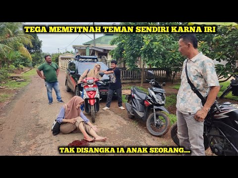 TEGA MEMFITNAH TEMAN SENDIRI KARNA IRI,TAK DISANGKA IA ANAK SEORANG.......