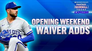 Opening Weekend Waiver Wire Must Adds! | Fantasy Baseball Advice