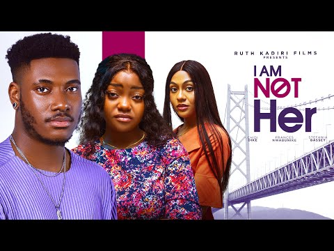 I AM NOT HER - FRANCESS NWABUNIKE CHIDI DIKE STEPHANIA BASSEY