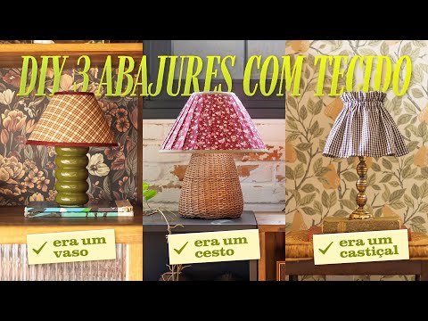 DIY - 3 ABAJURES COM O QUE VOCÊ JÁ TEM EM CASA