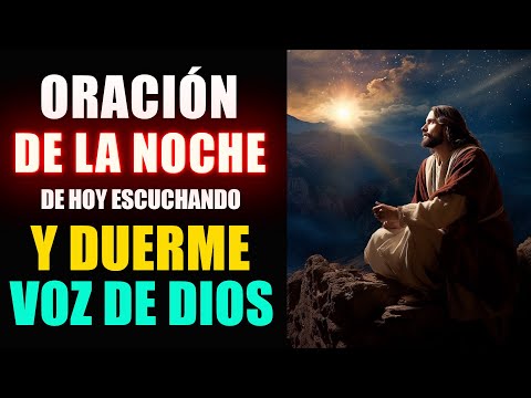 Oración de la Noche de Hoy Escuchando la voz de Dios - ORACION para ANTES de DORMIR