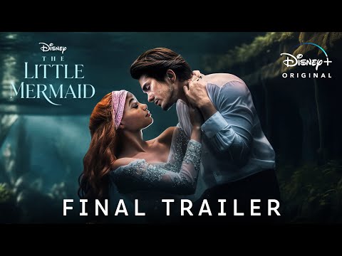 The Little Mermaid - Final Trailer (2023) Halle Bailey &amp; Jonah Hauer | Disney+