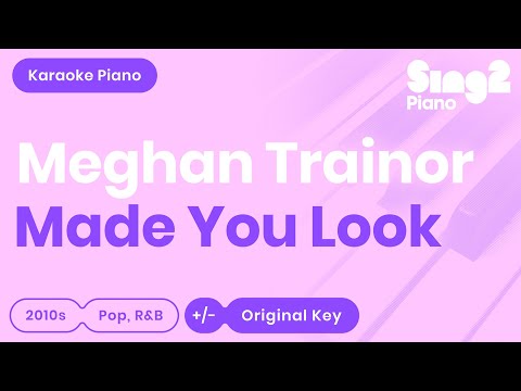 Meghan Trainor – Made You Look (Piano Karaoke)