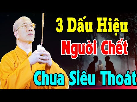 3 Dấu Hiệu Chứng Tỏ Người Đã Mất CHƯA SIÊU THOÁT Và Cách Hóa Giải Để Tránh TAI HỌA  Xem Ngay Để Biết