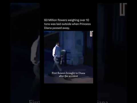 60 million flowers weighing over 10 tons was laid outside of Princess Diana after passing