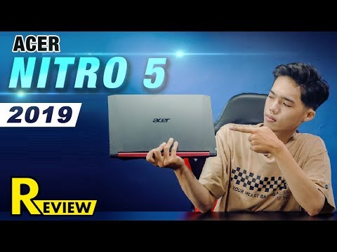 (VIETNAMESE) Đánh giá Acer Nitro 5 (2019): Nâng cấp đáng giá, chơi game đã hơn