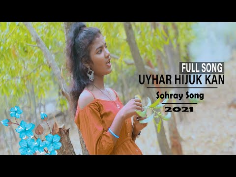 Uyhar Hijuk Kan | Sohray Song 2021 | Sneha Hembrom | Shipra Films Entertainment