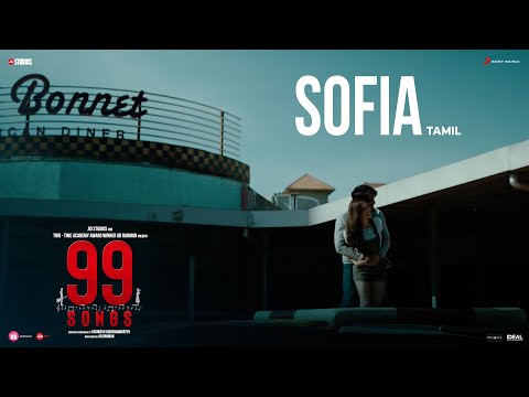 99 Songs - Sofia Video (Tamil) | A.R. Rahman | Ehan Bhat | Edilsy Vargas | Lisa Ray