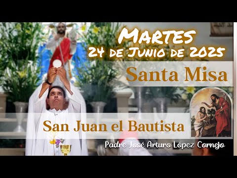 ✅ MISA DE HOY martes 24 de Junio del 2025 - Padre Arturo Cornejo