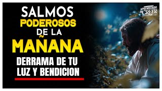 ORACION de la MAÑANA SALMOS "Bendiceme con tu gran poder "