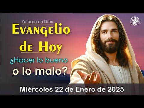 EVANGELIO DE HOY MIÉRCOLES 22 DE ENERO DE 2025