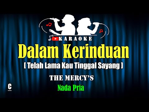 DALAM KERINDUAN – The Mercy’s [ KARAOKE NOSTALGIA ] Nada Pria