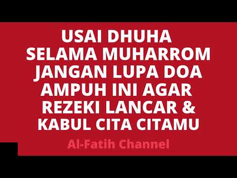 USAI DHUHA SELAMA MUHARROM JANGAN LUPA DOA AMPUH INI AGAR REZEKI LANCAR & KABUL CITA CITAMU