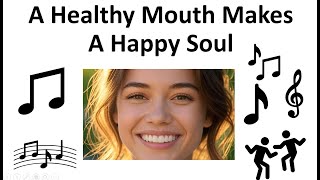 A Healthy Mouth Makes A Happy Soul