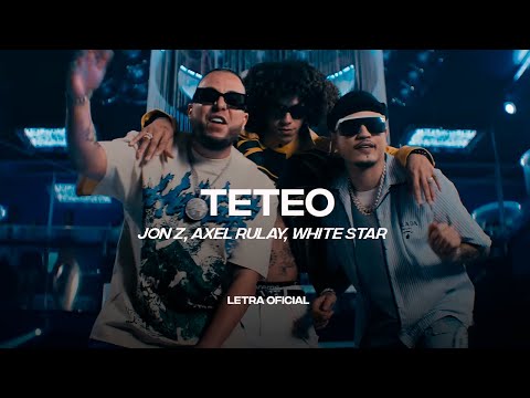 Jon Z, Axel Rulay & White Star – TETEO (Lyric Video) | CantoYo