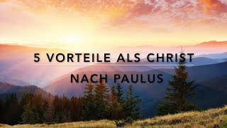 5 Vorteile als Christ nach Paulus - Online Gottesdienst #2