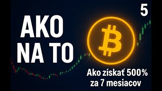 Ako na to – 5 Ako získať 500 percent za 7 mesiacov tipy rady a odpovede na vaše otázky
