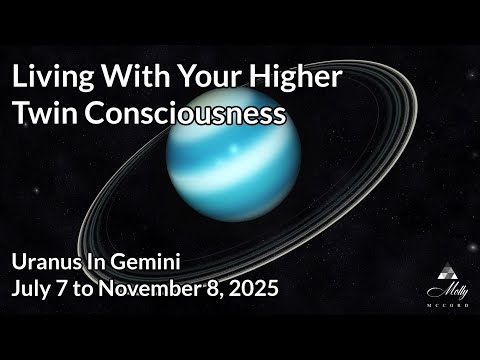 Fresh Sparks of Life and Incoming Higher Consciousness ~Uranus in Gemini ~July to November 2025