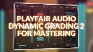 Using Playfair Audio Dynamic Grading 2 For Flexible Mastering Compression