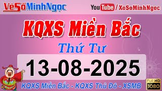 Xổ Số Miền Bắc ngày 13/08/2025 - KQXS Bắc Ninh - XS MinhNgoc Miền Bắc, XSMB Minh Ngọc