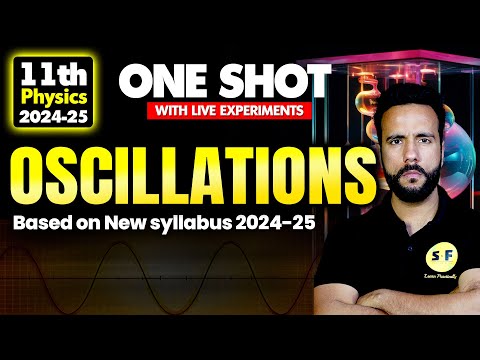 Oscillations One Shot Physics 2024-25 | Class 11th Physics NCERT with Experiment by Ashu Sir