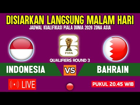 🔴DISIARKAN PKL 20.45 WIB ! JADWAL TIMNAS INDONESIA VS BAHRAIN, KUALIFIKASI PIALA DUNIA 2026 ROUND 3